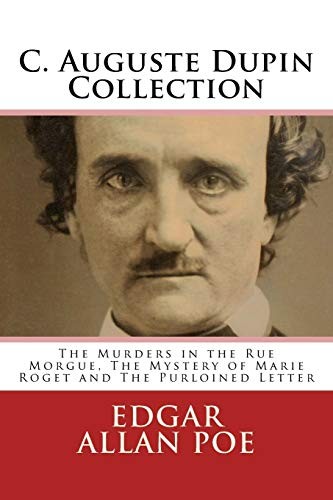 Edgar Allan Poe: C. Auguste Dupin Collection (Paperback, 2014, CreateSpace Independent Publishing Platform)