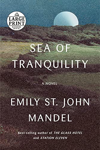 Emily St. John Mandel: Sea of Tranquility (Paperback, 2022, Random House Large Print)