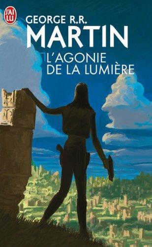 George R.R. Martin: L'agonie de la lumière (French language, 2005, J'ai Lu)