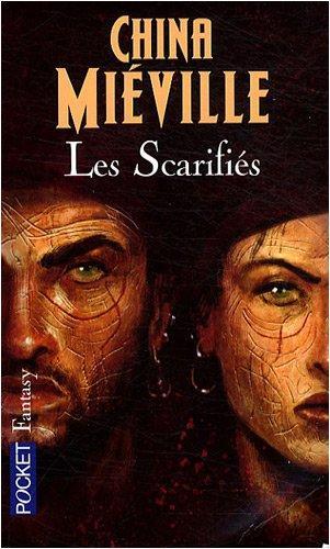China Miéville: Les scarifiés (French language, 2009, Presses Pocket)