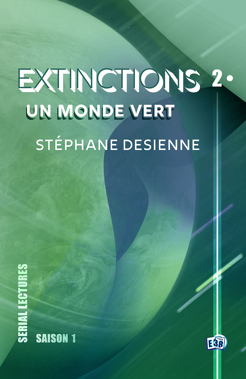 Un monde vert: Extinctions S1-EP2 (EBook, Français language, Les éditions du 38)