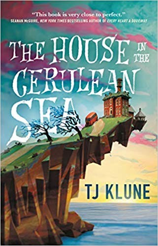 TJ Klune: The House in the Cerulean Sea (Hardcover, 2020, Tor)