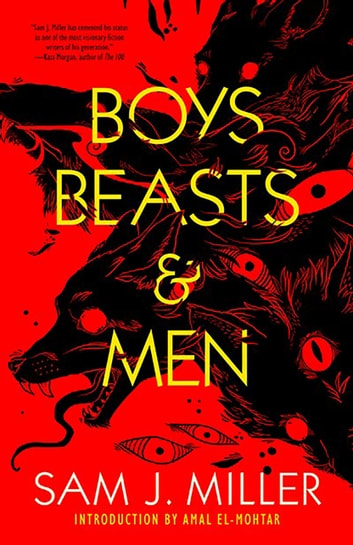 Amal El-Mohtar, Sam J. Miller: Boys, Beasts and Men (EBook, 2022, Tachyon Publications)