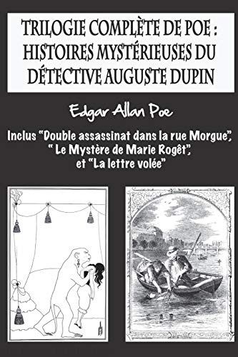Trilogie complète de Poe : histoires mystérieuses du détective Auguste Dupin (Paperback, 2017, CreateSpace Independent Publishing Platform, Createspace Independent Publishing Platform)