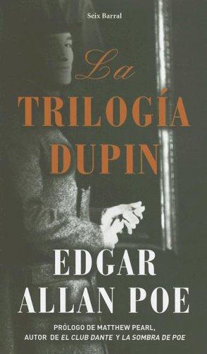 Edgar Allan Poe: La Trilogia Dupin/ the Dupin Trilogy (Seix Barral) (Hardcover, Spanish language, 2006, Editorial Seix Barral)